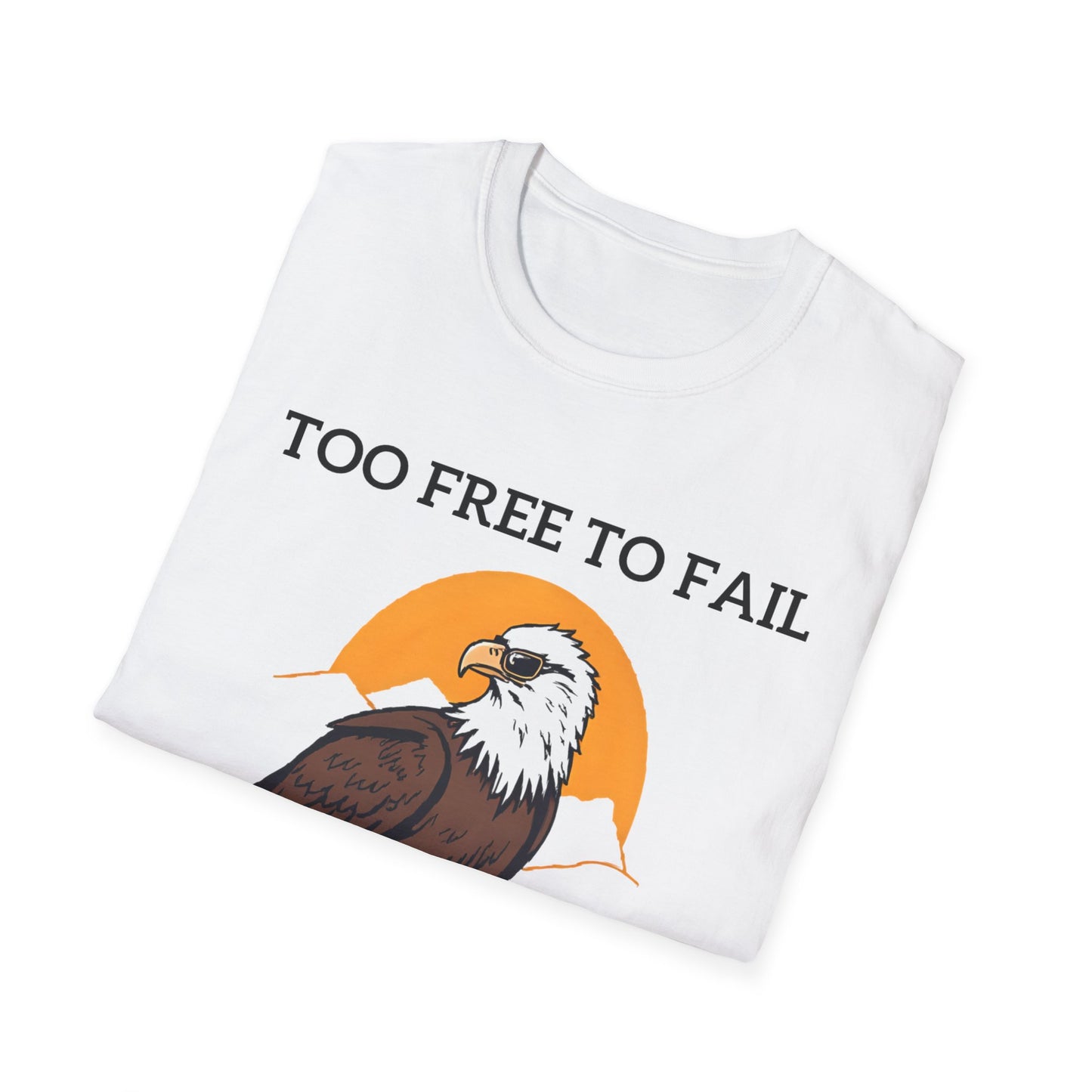 Too Free To Fail T-Shirt