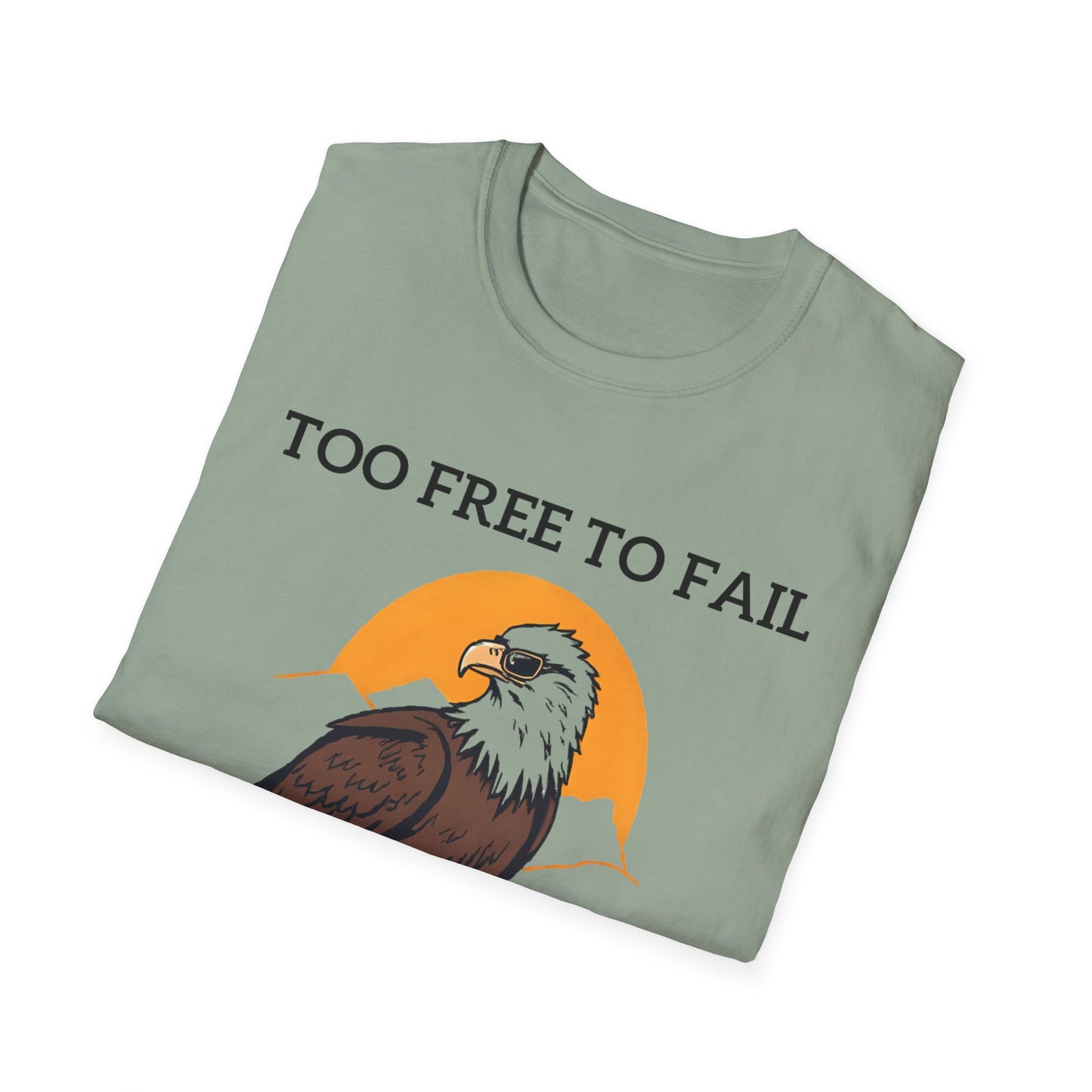 Too Free To Fail T-Shirt