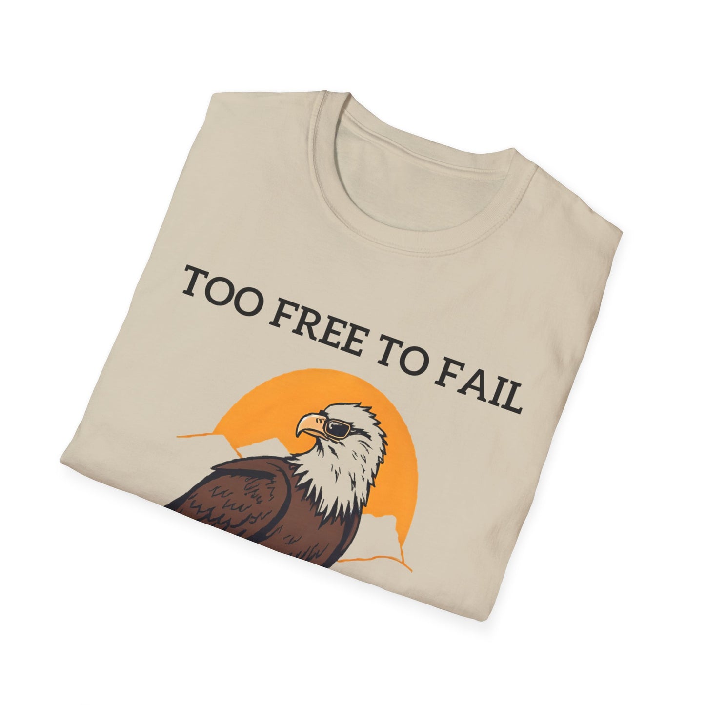 Too Free To Fail T-Shirt