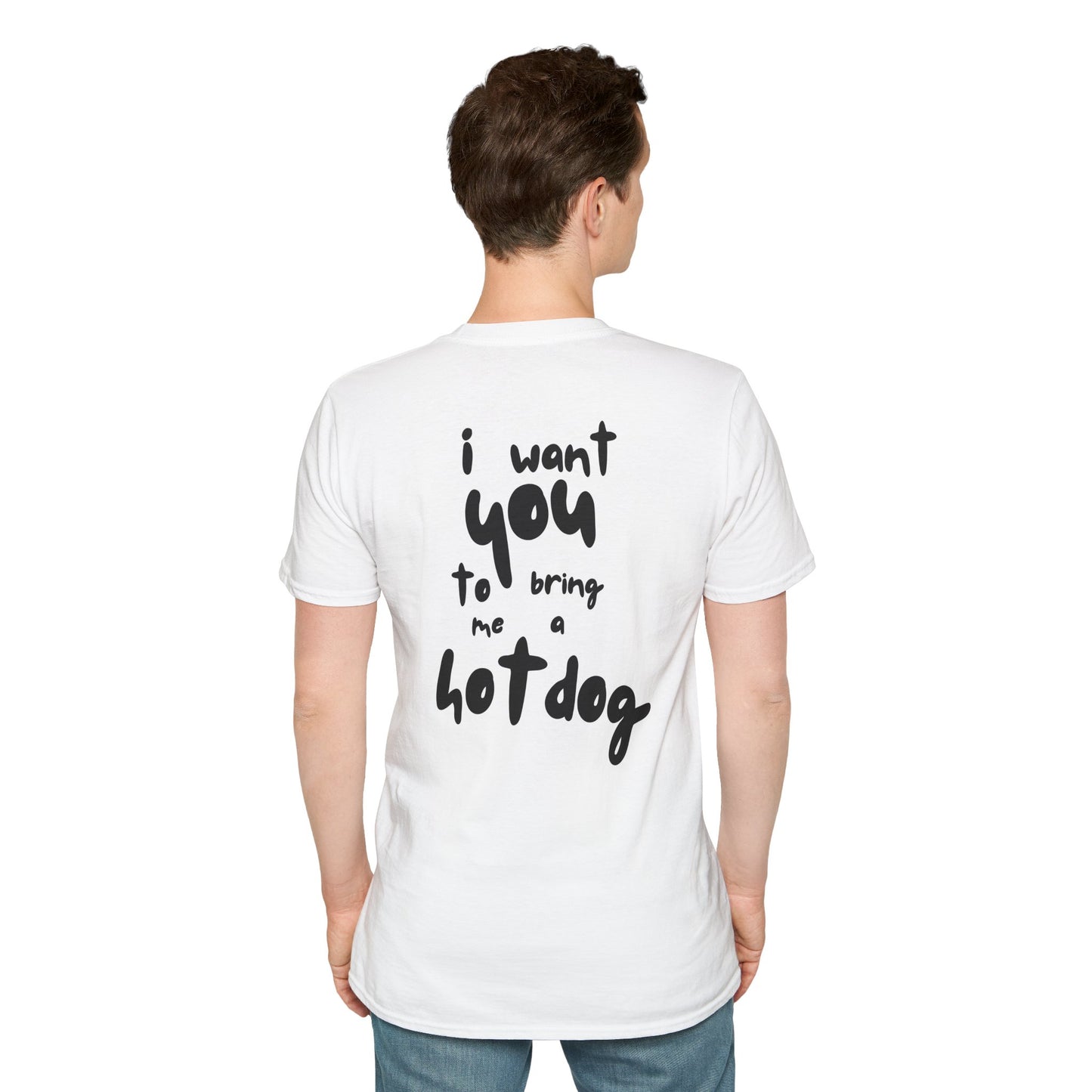 I Want You To Bring Me A Hot Dog T-Shirt