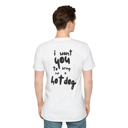 I Want You To Bring Me A Hot Dog T-Shirt