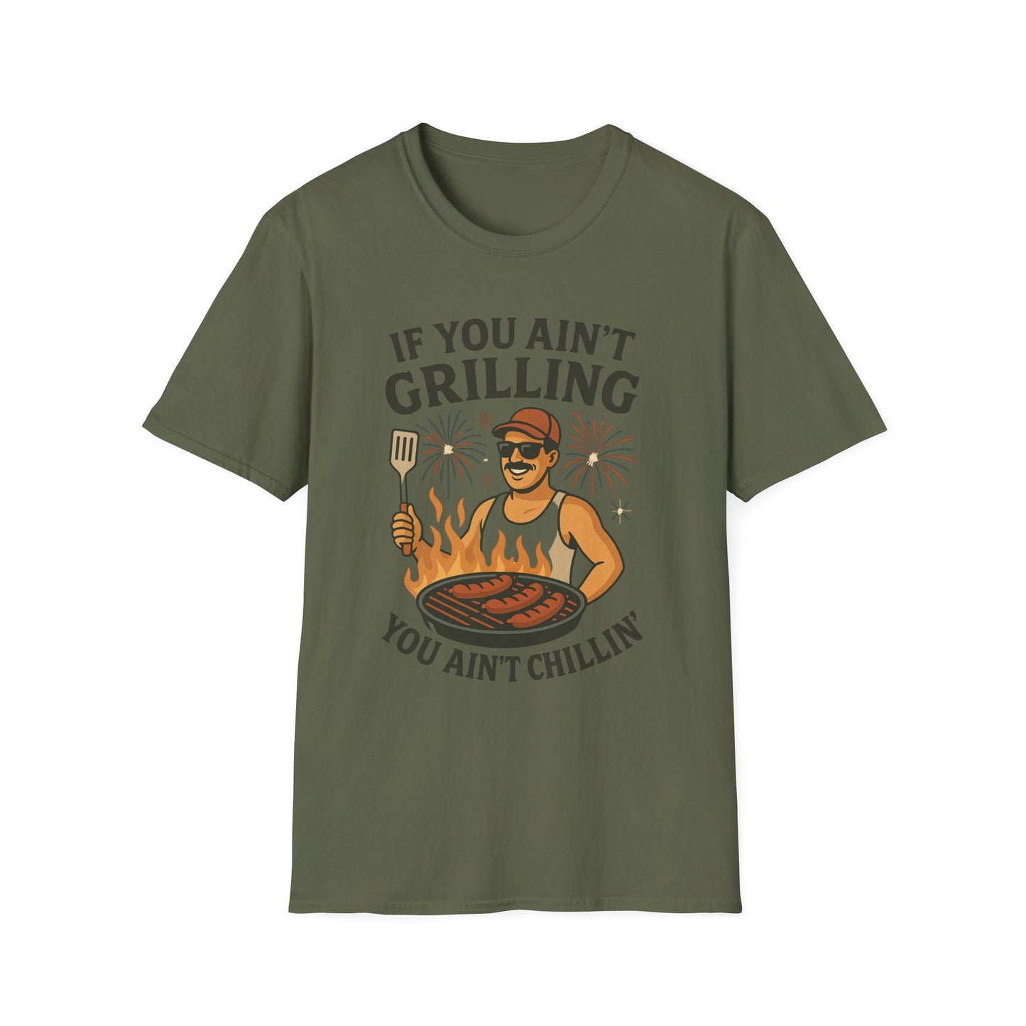 If You Ain't Grilling, You Ain't Chillin T-Shirt