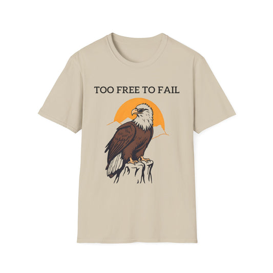 Too Free To Fail T-Shirt