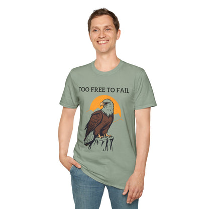 Too Free To Fail T-Shirt