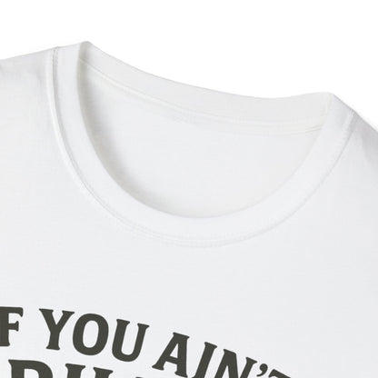 If You Ain't Grilling, You Ain't Chillin T-Shirt